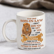 Load image into Gallery viewer, I Gave You My Gorgeous Daughter - Best Gift For Son-In-Law Mugs
